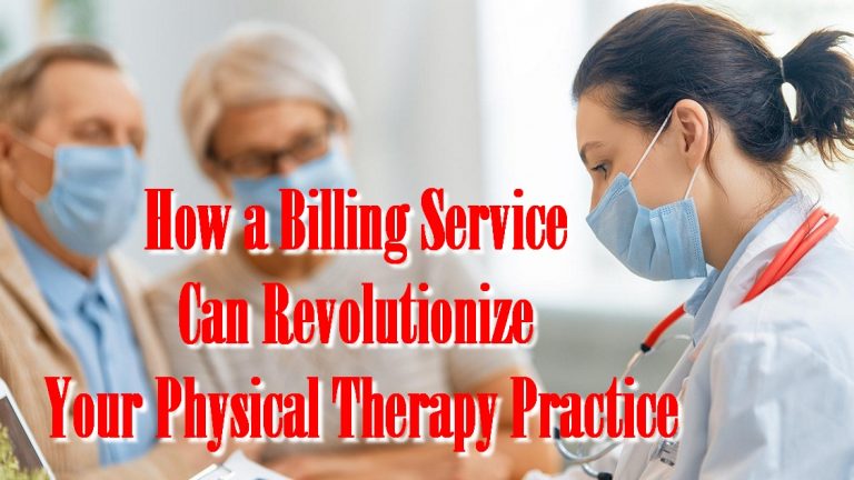 How a Billing Service Can Revolutionize Your Physical Therapy Practice
