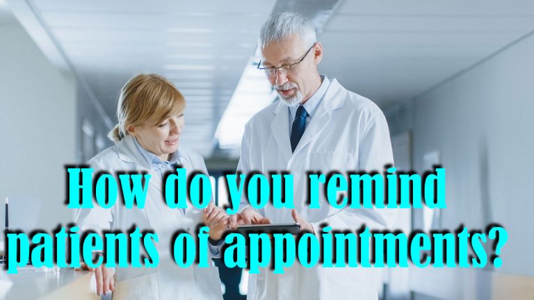 How do you remind patients of appointments?