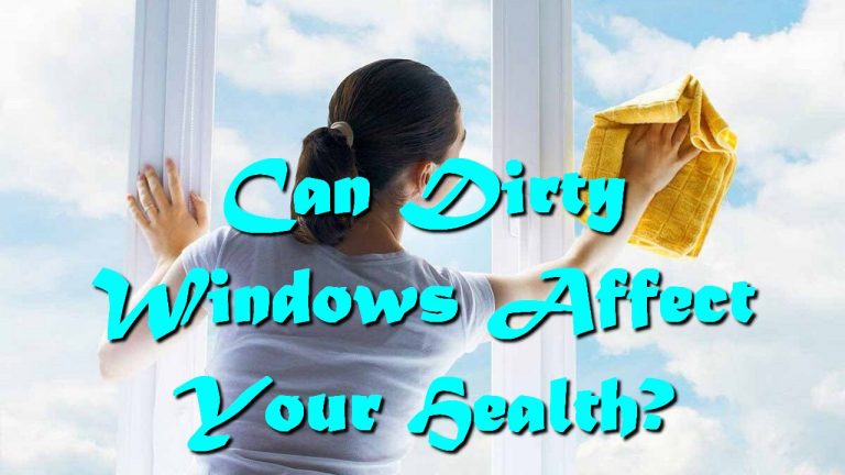 Can Dirty Windows Affect Your Health?