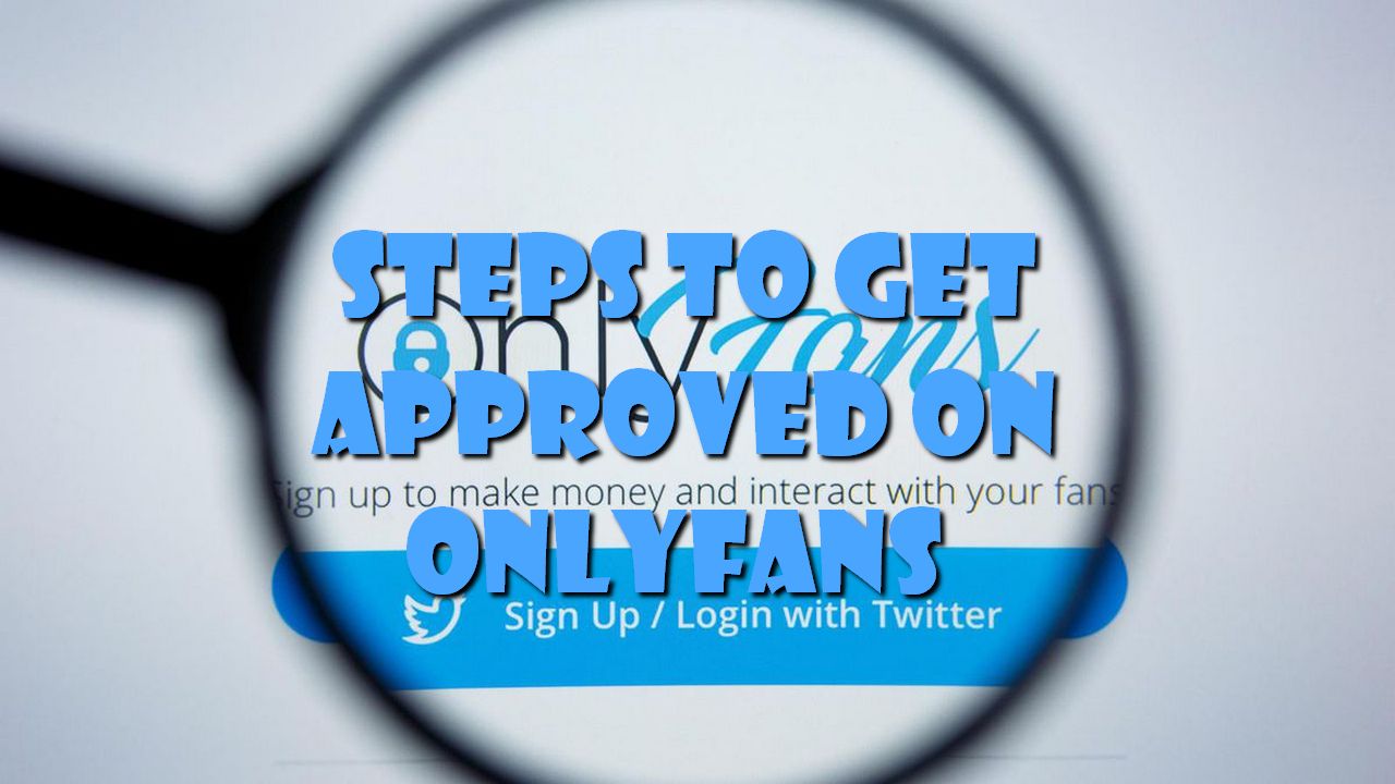 How to get approved on onlyfans