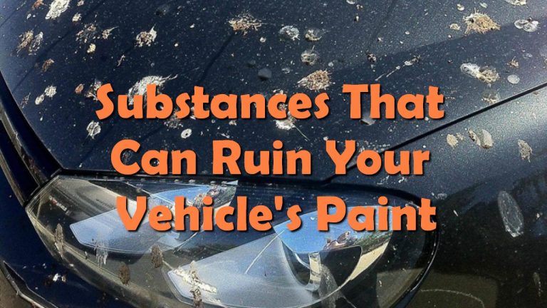 Substances That Can Ruin Your Vehicle’s Paint