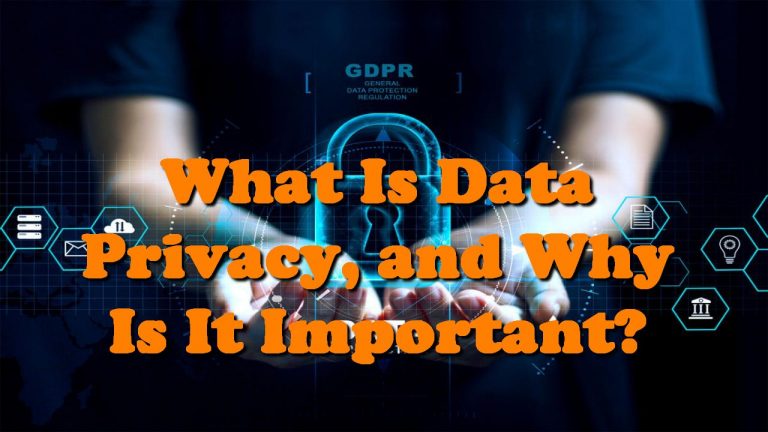 What Is Data Privacy, and Why Is It Important?