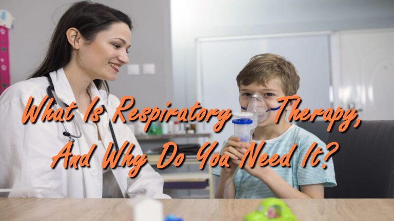 What Is Respiratory Therapy, And Why Do You Need It?
